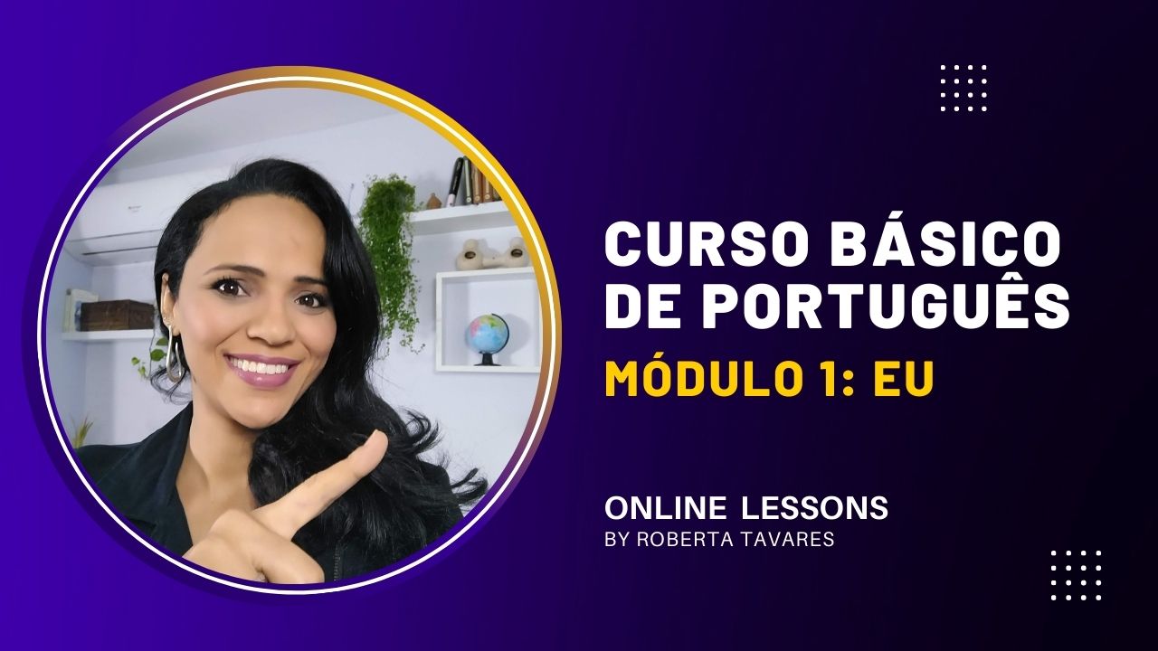 Curso Básico de Português – Módulo 1: Eu