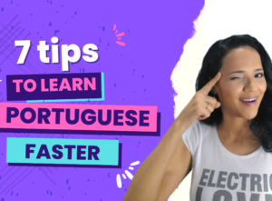 tips to learn Portuguese faster
