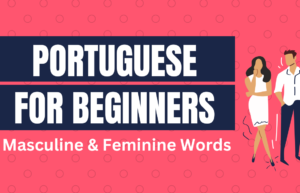 portuguese for beginners - masculine and feminine words